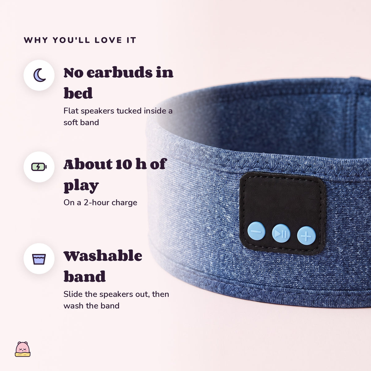 Snugglet Dreamband: No earbuds in bed; About 10 h of play; Washable band
