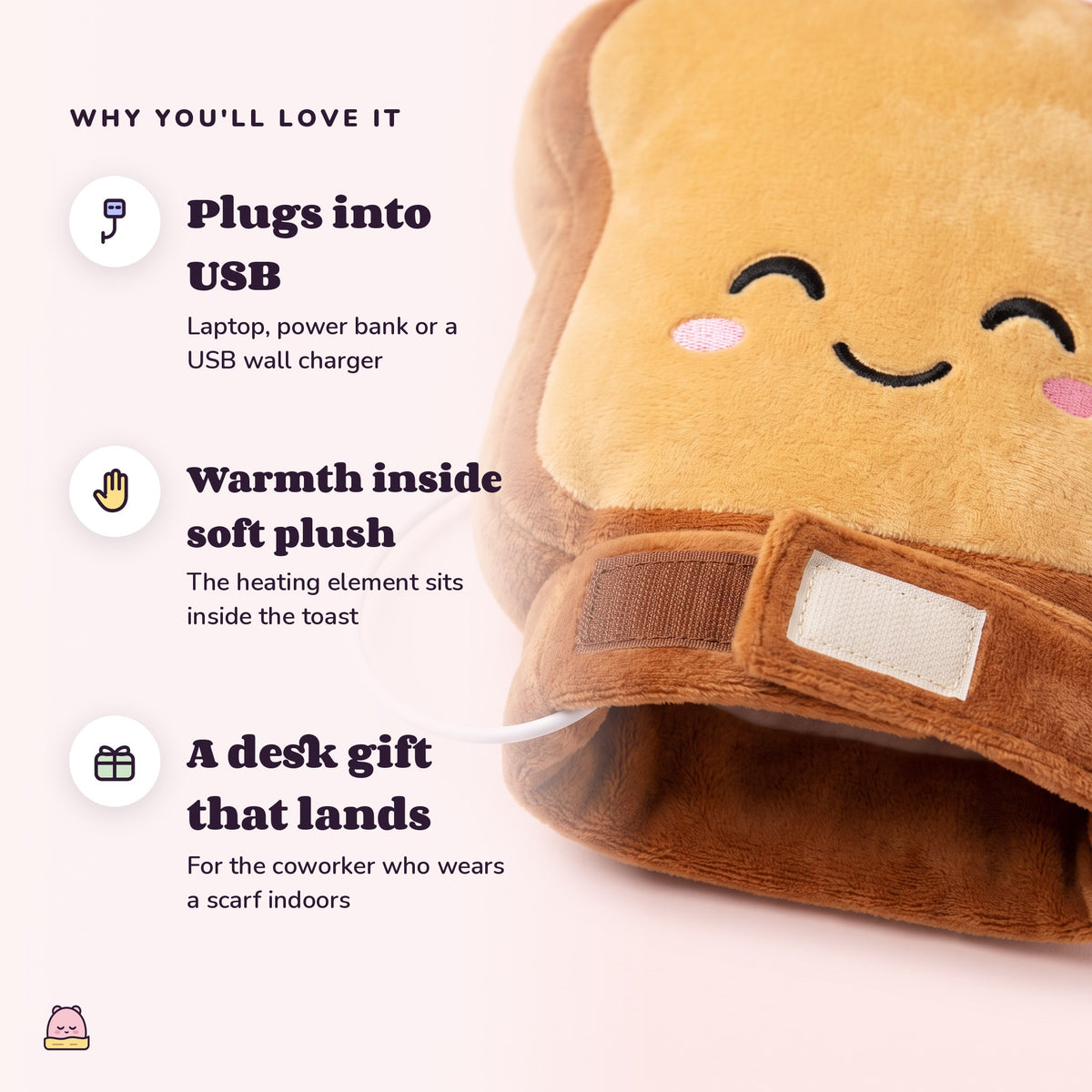 Snugglet Toast Mitts: Plugs into USB; Warmth inside soft plush; A desk gift that lands