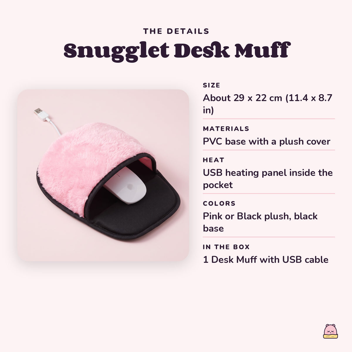 Snugglet Desk Muff details: about 29 x 22 cm (11.4 x 8.7 in), PVC base with a plush cover, USB heating