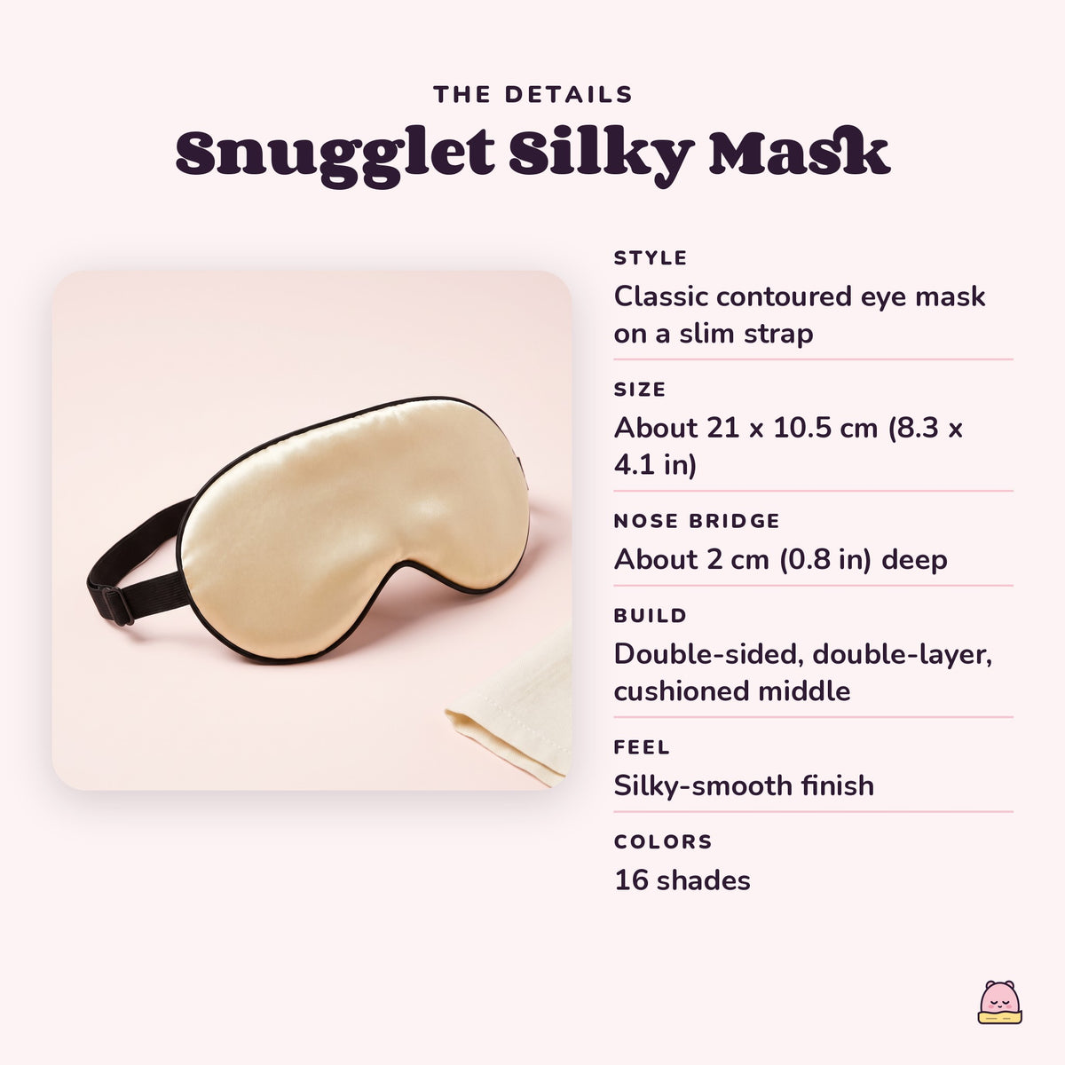 Snugglet Silky Mask details: contoured eye mask on a slim strap, about 21 x 10.5 cm (8.3 x 4.1 in)