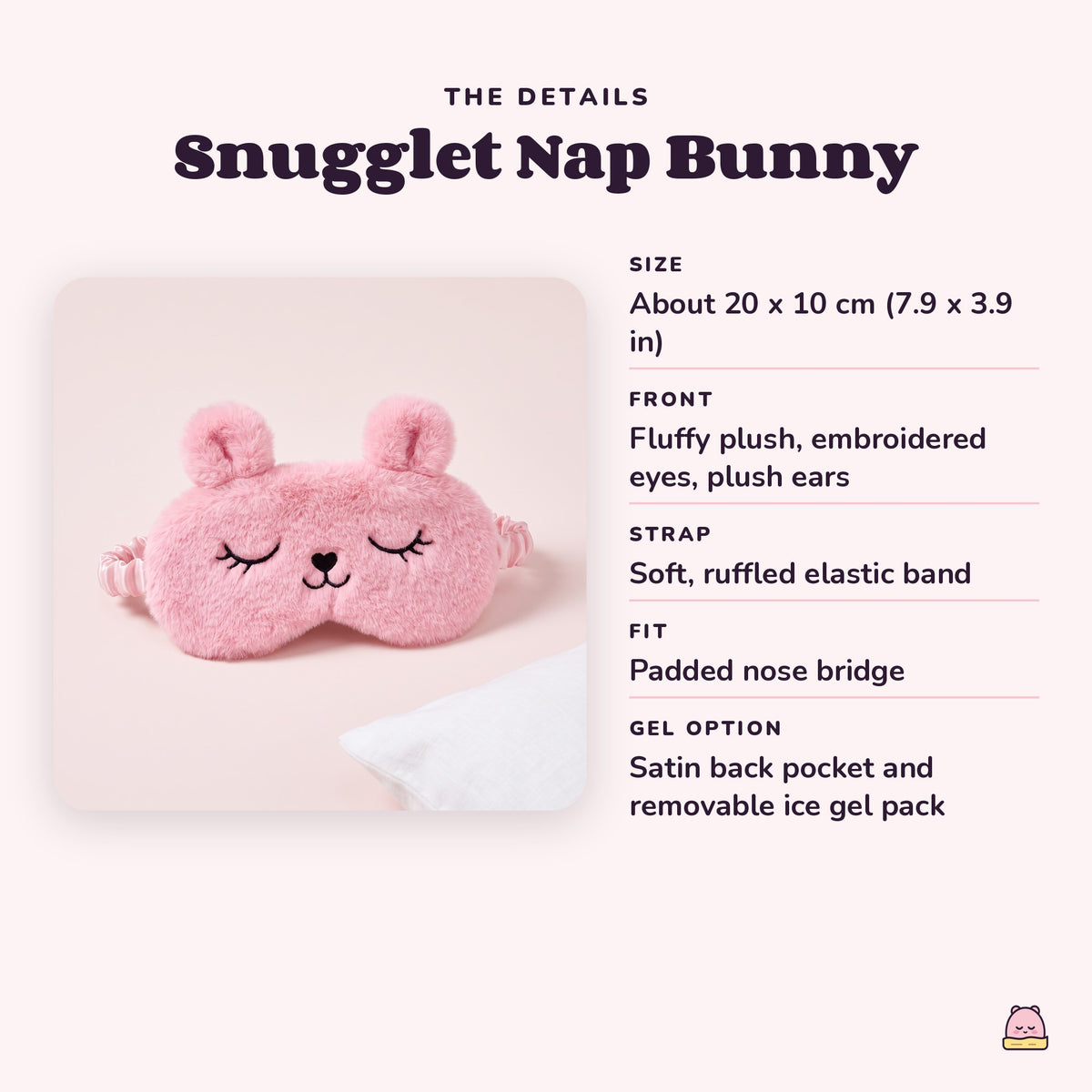 Snugglet Nap Bunny details: about 20 x 10 cm (7.9 x 3.9 in), fluffy plush front, embroidered eyes, plush ears
