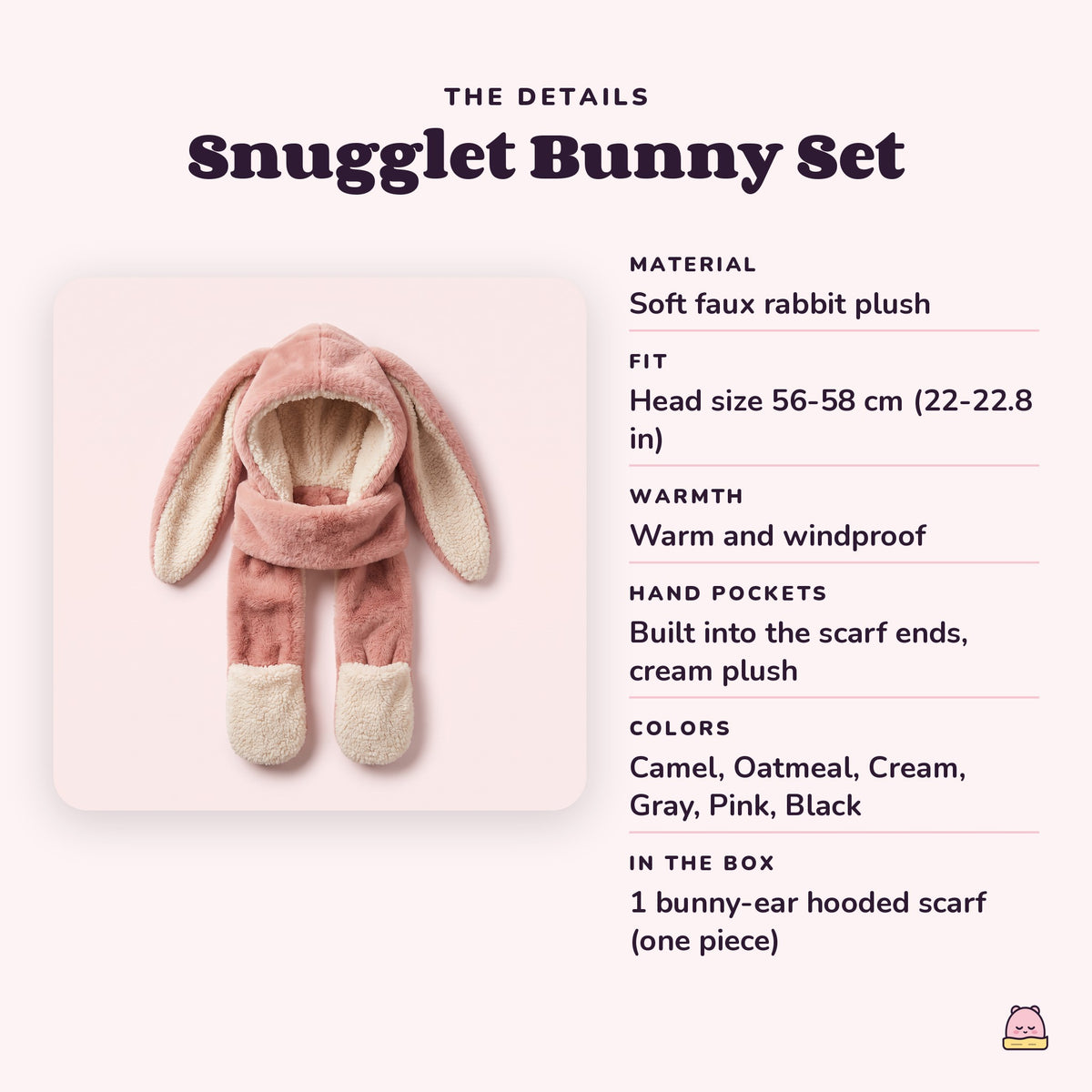 Snugglet Bunny Set details: material Soft faux rabbit plush; fit Head size 56-58 cm (22-22.8 in); warmth Warm and windproof