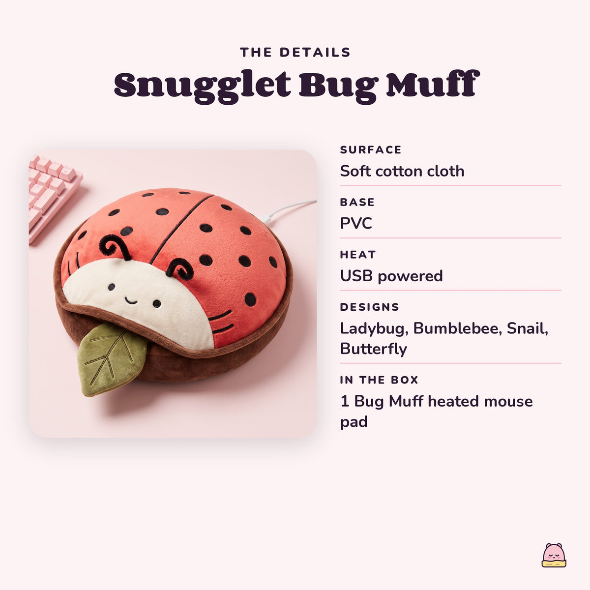 Snugglet Bug Muff details: soft cotton surface, PVC base, USB powered